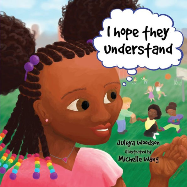 I hope They Understand by Juleya Woodson